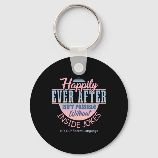 Happily Ever After With Inside Jokes Unusual Valen Sleutelhanger (Voorkant)