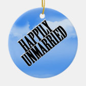 HAPPILY UNMARRIED KERAMISCH ORNAMENT (Voorkant)