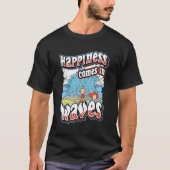 Happiness Comes In Waves Surfing Ocean Summer Holi T-shirt (Voorkant)