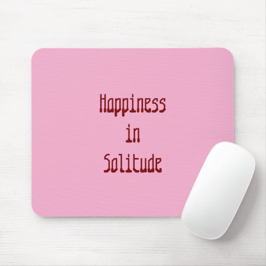Happiness in Solitude Mousepad Muismat (Met muis)