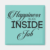 Happiness Is An Inside Job Magneet (Voorkant)