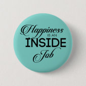 Happiness Is An Inside Job Ronde Button 5,7 Cm (Voorkant)