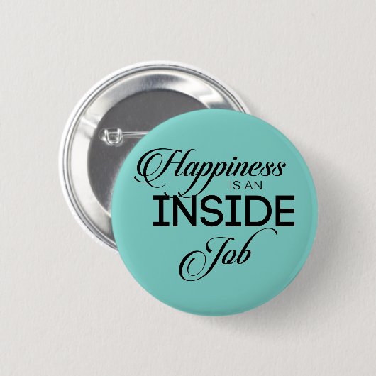 Happiness Is An Inside Job Ronde Button 5,7 Cm (Voorkant /achterkant)