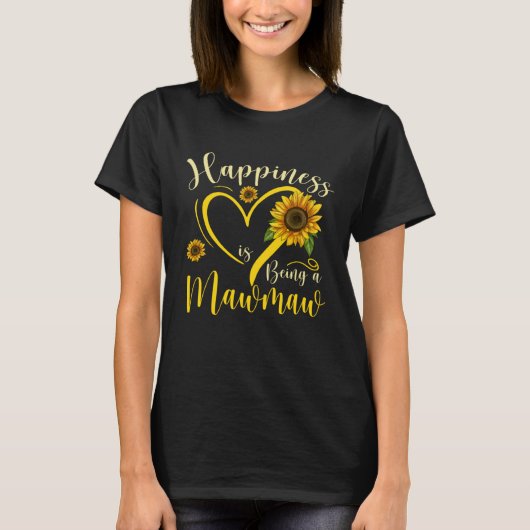 Happiness Is Being A Mawmaw Sunflower Mother's Day T-shirt (Voorkant)