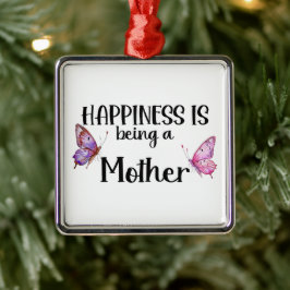 Happiness Is Being A Mother Butterfly Mom Present Metalen Ornament