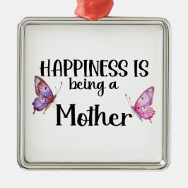 Happiness Is Being A Mother Butterfly Mom Present Metalen Ornament