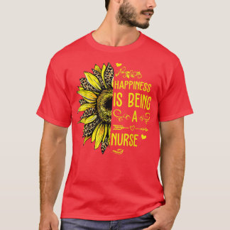 Happiness Is Being A Nurse Sunflower Nurses Week W T-shirt