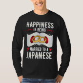 Happiness Is Being Married to a Japanese Girl Wife T-shirt (Voorkant)