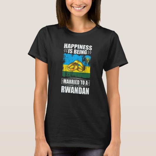 Happiness Is Being Married To A Rwandan Rwanda T-shirt (Voorkant)