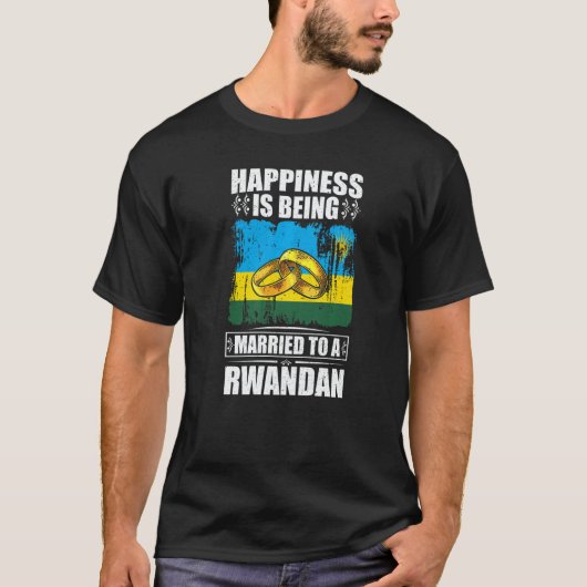 Happiness Is Being Married To A Rwandan Rwanda T-shirt (Voorkant)