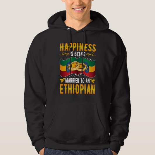Happiness Is Being Married to an Ethiopian Girl Wi Hoodie (Voorkant)