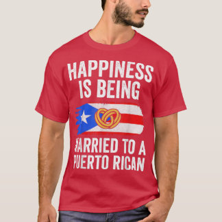 Happiness Is Being Married To Puerto Rican Couple  T-shirt