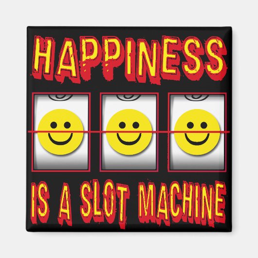 HAPPINESS IS EEN SLOT MACHINE MAGNEET (Voorkant)