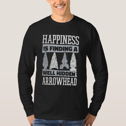 Happiness Is Finding A Hidden Arrowhead Arrowhead T-shirt (Voorkant)