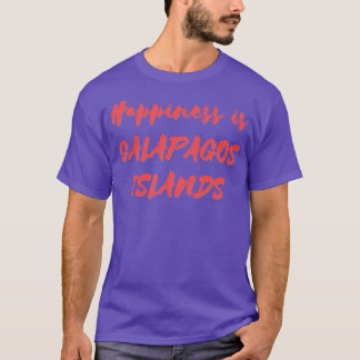 Happiness is Galapagos Islands T-shirt