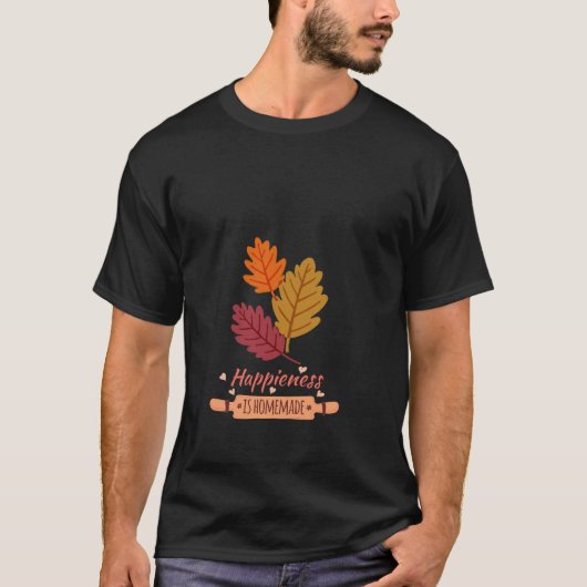 happiness is homemade autumn amazing design  t-shirt (Voorkant)