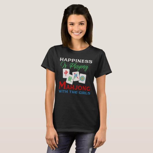 Happiness Is Playing Mahjong With The Girls T-shirt (Voorkant volledig)