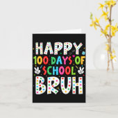 Happy 100 Days Of School Bruh 100th Day Teacher Bo Kaart (Gele Bloem)
