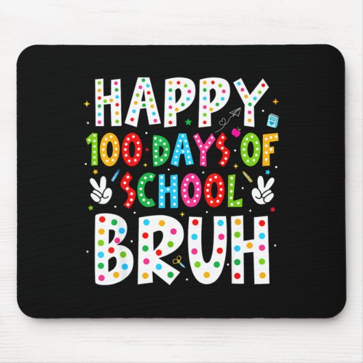 Happy 100 Days Of School Bruh 100th Day Teacher Bo Muismat (Voorkant)