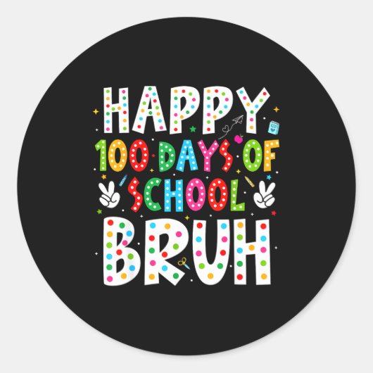 Happy 100 Days Of School Bruh 100th Day Teacher Bo Ronde Sticker (Voorkant)