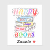 HAPPY 100 DAYS OF THE BOOKS FIRST DAY OF SCHOOL STICKER (Vel)