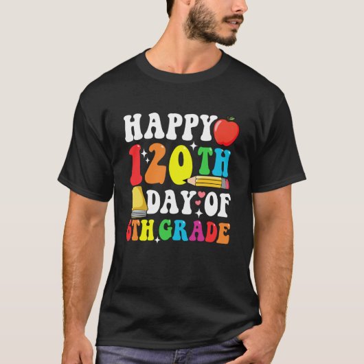 Happy 120 Days 6th Grade 120th Day of School Teach T-shirt (Voorkant)