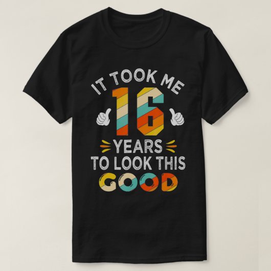 Happy 16th Birthday Gift haalde me 16 jaar 16 jaar T-shirt (Design voorkant)