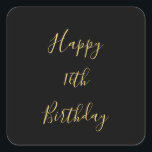 Happy 16th Birthday Golden Yellow Black Custom Age Vierkante Sticker<br><div class="desc">Ontworpen met gouden gele tekst sjabloon voor het "Happy 16th Birthday"-bericht dat u kunt bewerken om de kleur achtergrond aan te passen en ook aan te passen!</div>