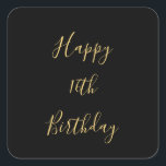 Happy 16th Birthday Golden Yellow Black Custom Age Vierkante Sticker<br><div class="desc">Ontworpen met gouden gele tekst sjabloon voor het "Happy 16th Birthday"-bericht dat u kunt bewerken om de kleur achtergrond aan te passen en ook aan te passen!</div>