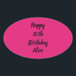 Happy 16th Birthday roze zwarte aangepaste naam me Ovale Sticker<br><div class="desc">Ontworpen met tekst sjabloon voor "Happy 16th Birthday"-bericht en naam die u kunt aanpassen! U kunt ook de achtergrondkleur wijzigen zoals u wilt.</div>