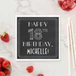 HAPPY 18th BIRTHDAY; Art Deco Style; aangepaste na Servet<br><div class="desc">Deze luxe Raring Twenties-tijdperk inspireerde kunstdeco om verjaardagspapier te zien als een servet met de boodschap "HAPPY 18th BIRTHDAY" en een aangepaste naam van de geadresseerde. Het getal "18TH" heeft een fancy geometrische vormgeving met binnenbekleding en er is ook een grens met meerdere regels rond het verjaardagsbericht. De papieren luiers...</div>