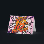 HAPPY 18th BIRTHDAY Comic Book Pop Art roze Kaart<br><div class="desc">Een leuke,  coole en trendy retro-stripboek pop-geïnspireerde verjaardagskaart die de wham,  zap,  pow in iemands 18e verjaardagsfeest plaatst. Ontworpen door: ComicBookPop© op www.zazzle.com/comicbookpop*</div>