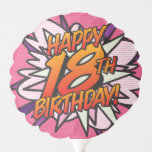 HAPPY 18th BIRTHDAY Fun Retro Comic Book Ballon<br><div class="desc">Een leuke,  coole en trendy retro stripverhaal pop art-geïnspireerde 16e verjaardagsaandenken die de wham,  zap,  pow in het verjaardagsfeest van elke superheld brengt. Ontworpen door ComicBookPop© op www.zazzle.com/comicbookpop*</div>