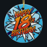 HAPPY 18th BIRTHDAY Fun Retro Comic Book Keramisch Ornament<br><div class="desc">Een leuk,  cool en trendy retro-stripboek pop-geïnspireerd 18e verjaardagsornament dat de grillige,  zap,  pow in een herdenkingsevenement van een superheld zet. Ontworpen door: ComicBookPop© op www.zazzle.com/comicbookpop*</div>