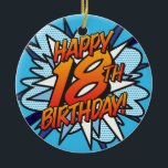 HAPPY 18th BIRTHDAY Fun Retro Comic Book Keramisch Ornament<br><div class="desc">Een leuk,  cool en trendy retro-stripboek pop-geïnspireerd 18e verjaardagsornament dat de grillige,  zap,  pow in een herdenkingsevenement van een superheld zet. Ontworpen door: ComicBookPop© op www.zazzle.com/comicbookpop*</div>