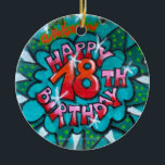Happy 18th Birthday Graffiti Keramisch Ornament<br><div class="desc">gespuit in wenen oostenrijk</div>