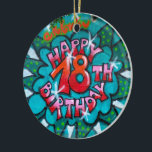 Happy 18th Birthday Graffiti Keramisch Ornament<br><div class="desc">gespuit in wenen oostenrijk</div>