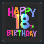 HAPPY 18th BIRTHDAY MULTI COLOR Vierkante Sticker<br><div class="desc">HAPPY 18th BIRTHDAY MULTI COLOR</div>