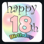 Happy 18th Birthday (roze) Vierkante Sticker<br><div class="desc">Roze Gelukkige 18de verjaardag. Voor iemand die achttien is geworden. Vrolijk ontwerp met regenboog kleuren.</div>