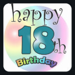 Happy 18th Birthday Vierkante Sticker<br><div class="desc">Blauwe Gelukkige 18de verjaardag. Voor iemand die achttien is geworden. Vrolijk ontwerp met regenboog kleuren.</div>