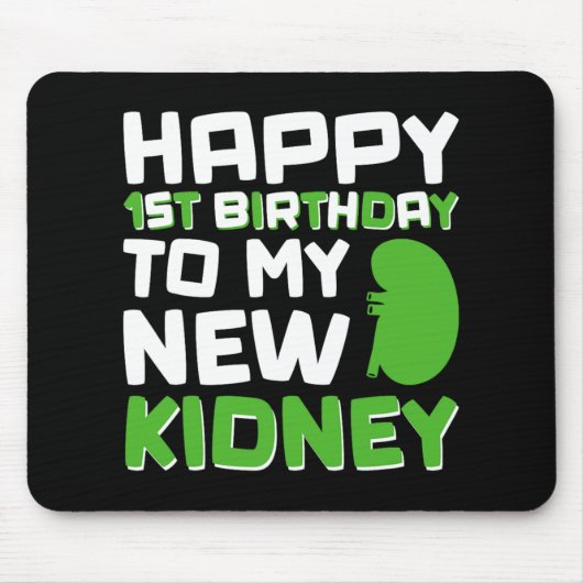 Happy 1st Birthday To My New Kidney - Kidney Trans Muismat (Voorkant)