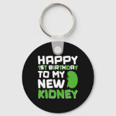 Happy 1st Birthday To My New Kidney - Kidney Trans Sleutelhanger (Voorkant)