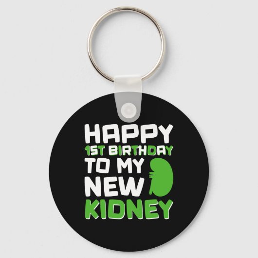 Happy 1st Birthday To My New Kidney - Kidney Trans Sleutelhanger (Voorkant)
