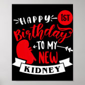 Happy 1st Birthday To My New Kidney, Transplant An Poster (Voorkant)