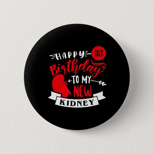 Happy 1st Birthday To My New Kidney, Transplant An Ronde Button 5,7 Cm (Voorkant)
