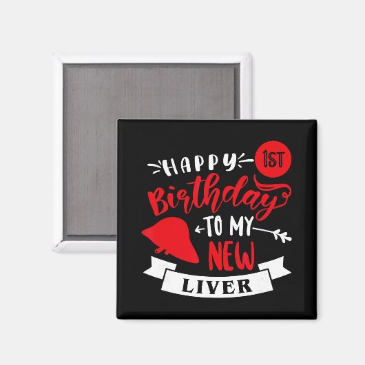 Happy 1st Birthday To My New Liver, Transplant Ann Magneet (Voorkant / Achterkant)