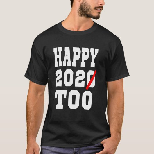 Happy 2022 Sarcastic Shirt 2020 To Quote Funny Ne (Voorkant)