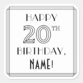 HAPPY 20th BIRTHDAY, Art Deco Style, Custom Name Vierkante Sticker (Voorkant)