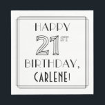 HAPPY 21ST BIRTHDAY; Art Deco Style; aangepaste na Servet<br><div class="desc">Dit elegante tijdperk 1920s-1930s inspireerde kunstdeco om verjaardagspapier te zien napkin-ontwerp kenmerkt het bericht "HAPPY 21ST BIRTHDAY", plus een aangepaste naam van de geadresseerde. Het aantal "21ST"heeft een fancy geometrische lijnstijl het stileren, en er is ook een beklede grens rond het bericht van de verjaardagsgroet. Papieren luiers als deze kunnen...</div>