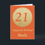 Happy 21st Birthday Oranje en Gold Glitter Card Kaart<br><div class="desc">Fijne 21ste Birthday Oranje en Gold Glitter Card met persoonlijke naam. Voor verdere aanpassing,  te klikken gelieve de knoop "van de Aanpassing het"en ons ontwerphulpmiddel te gebruiken om deze sjabloon te wijzigen.</div>